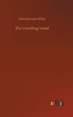 The Unwilling Vestal