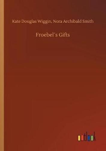 Froebelï¿½s Gifts