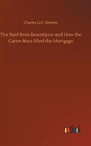 The Raid from Beauséjour and How the Carter Boys lifted the Mortgage