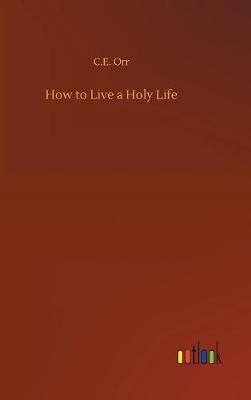 How to Live a Holy Life