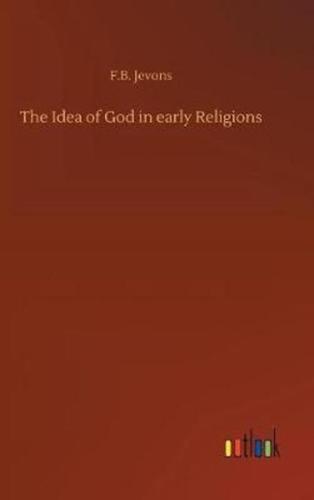 The Idea of God in early Religions