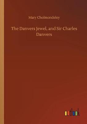 The Danvers Jewel, and Sir Charles Danvers