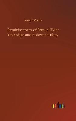 Reminiscences of Samuel Tyler Colerdige and Robert Southey
