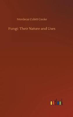Fungi: Their Nature and Uses