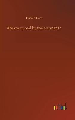 Are we ruined by the Germans?