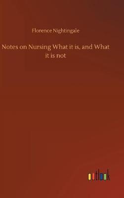 Notes on Nursing What it is, and What it is not