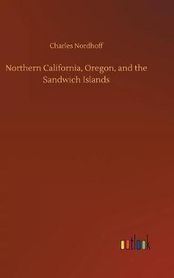 Northern California, Oregon, and the Sandwich Islands