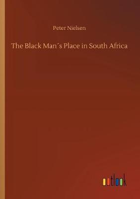 The Black Man´s Place in South Africa