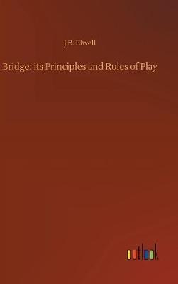 Bridge; its Principles and Rules of Play