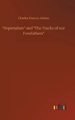 "Imperialism" and "The Tracks of our Forefathers"