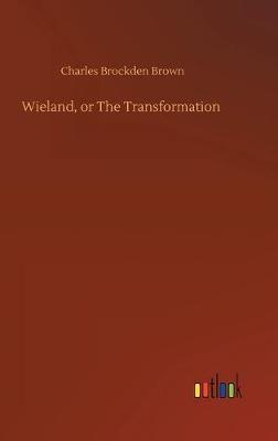 Wieland, or The Transformation