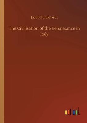 The Civilisation of the Renaissance in Italy