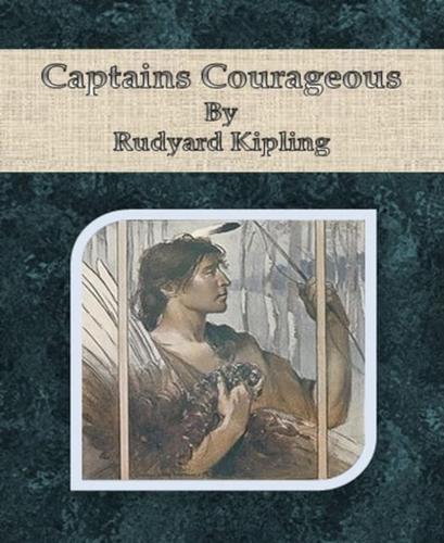 Captains Courageous By Rudyard Kipling