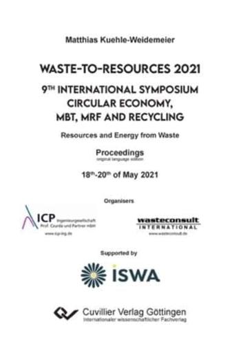 Waste-to-Resources 2021. 9th International Symposium Circular Economy, MBT, MRF and Recycling