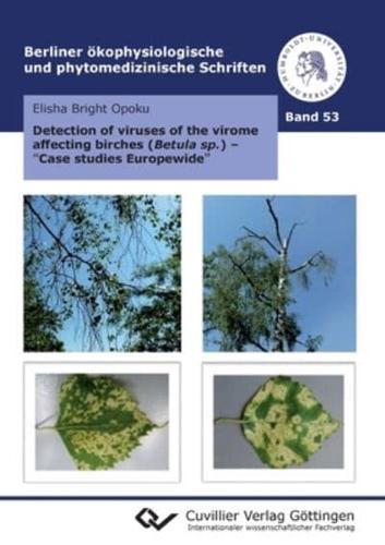 Detection of Viruses of the Virome Affecting Birches (Betula Sp.) - "Case Studies Europe-Wide"