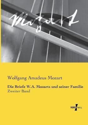 Die Briefe W.A. Mozarts und seiner Familie:Zweiter Band