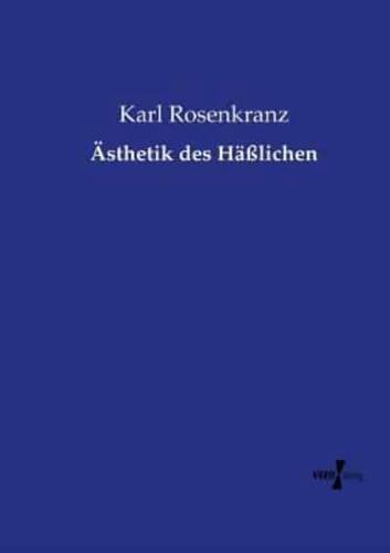 Ästhetik des Häßlichen