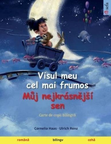 Visul Meu Cel Mai Frumos - Můj Nejkrásnějsí Sen (Română - Cehă)