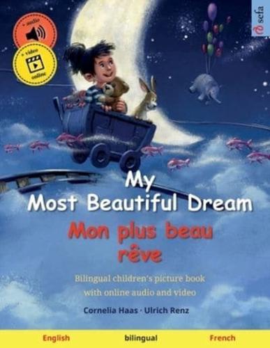 My Most Beautiful Dream - Mon plus beau rêve (English - French): Bilingual children's picture book, with audiobook for download