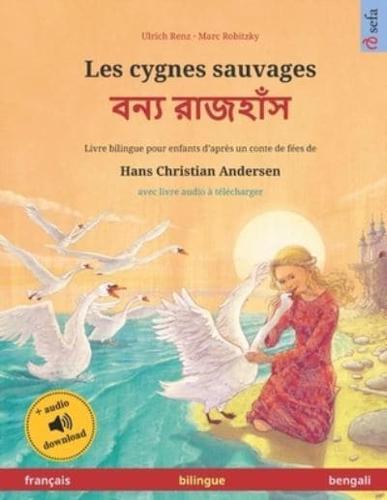 Les Cygnes Sauvages (Français - Bengali)