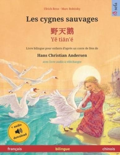 Les Cygnes Sauvages - Yě Tiān'é (Français - Chinois)