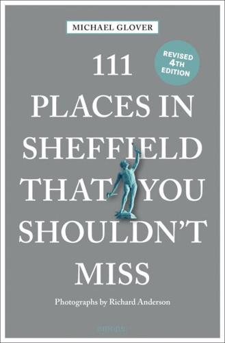 111 Places in Sheffield That You Shouldn't Miss