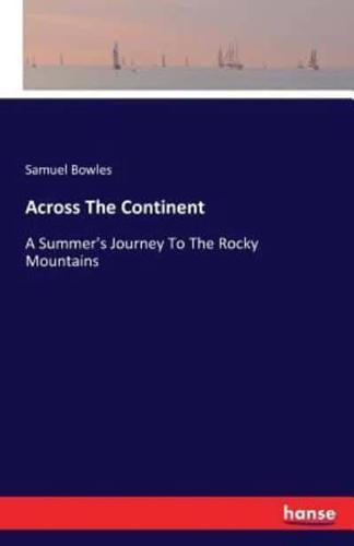 Across The Continent :A Summer's Journey To The Rocky Mountains