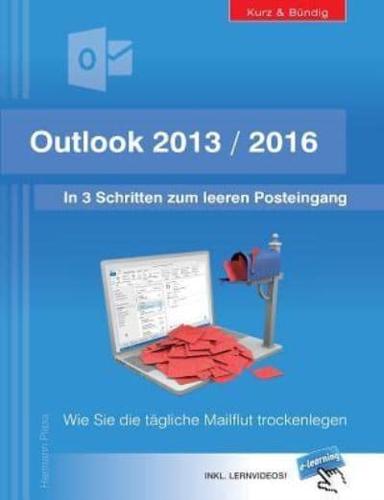 Outlook 2013/2016: In 3 Schritten zum leeren Posteingang:Wie Sie die tägliche Mailflut trockenlegen