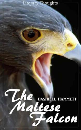 Maltese Falcon (Dashiell Hammett) - illustrated - (Literary Thoughts Edition)