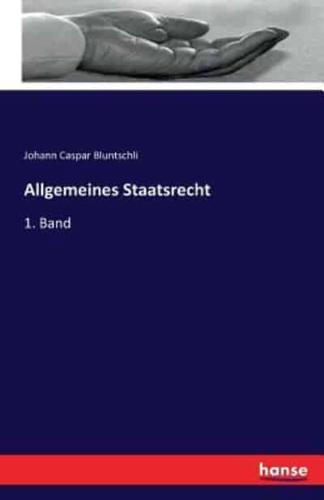 Allgemeines Staatsrecht:1. Band