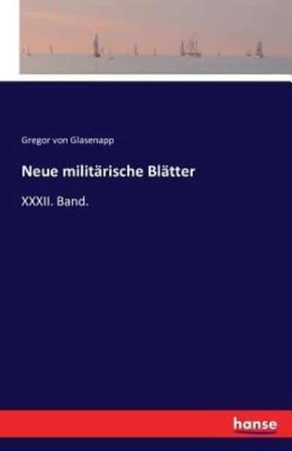 Neue militärische Blätter:XXXII. Band.