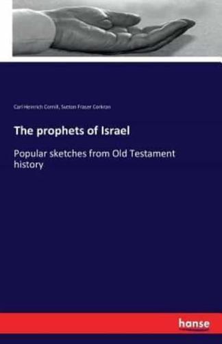 The prophets of Israel:Popular sketches from Old Testament history