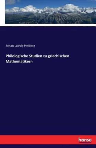 Philologische Studien zu griechischen Mathematikern
