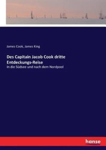 Des Capitain Jacob Cook dritte Entdeckungs-Reise:In die Südsee und nach dem Nordpool - Vierter Teil