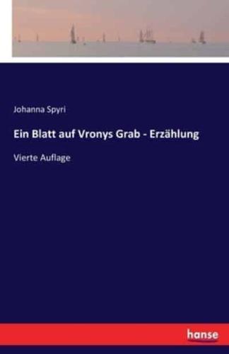 Ein Blatt auf Vronys Grab - Erzählung:Vierte Auflage