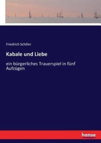 Kabale und Liebe :ein bürgerliches Trauerspiel in fünf Aufzügen