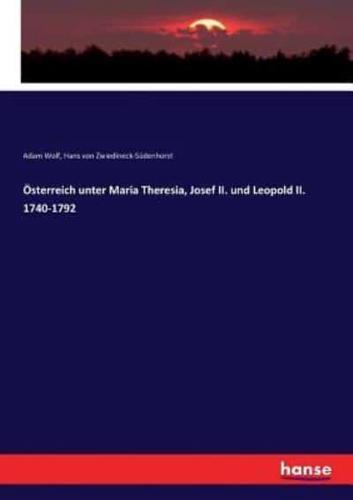 Österreich unter Maria Theresia, Josef II. und Leopold II. 1740-1792