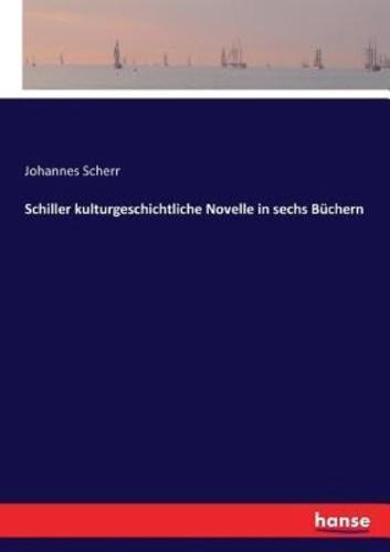 Schiller kulturgeschichtliche Novelle in sechs Büchern