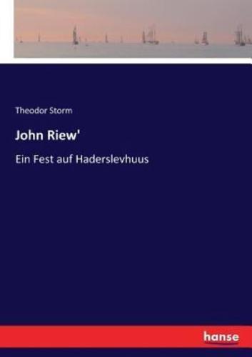 John Riew' :Ein Fest auf Haderslevhuus
