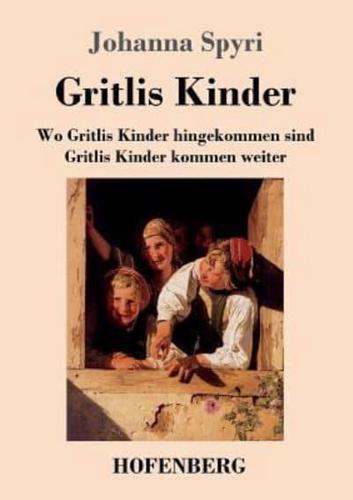 Gritlis Kinder:Wo Gritlis Kinder hingekommen sind / Gritlis Kinder kommen weiter