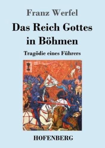 Das Reich Gottes in Böhmen:Tragödie eines Führers