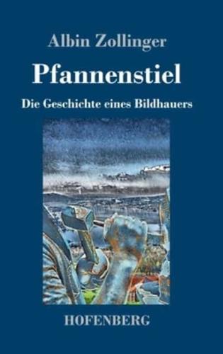 Pfannenstiel:Die Geschichte eines Bildhauers