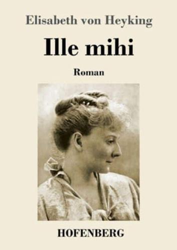 Ille mihi:Roman
