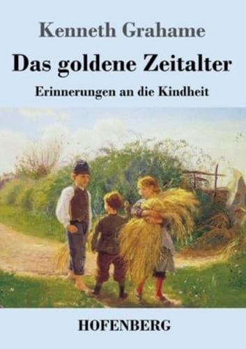 Das goldene Zeitalter:Erinnerungen an die Kindheit