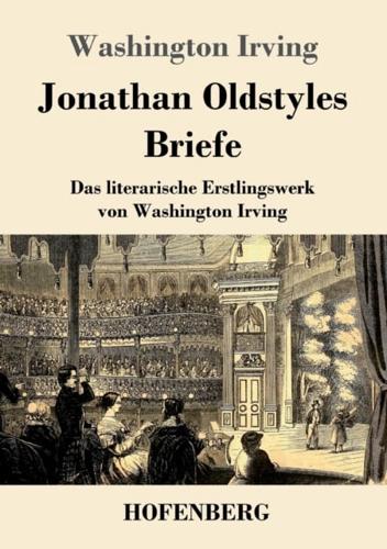 Jonathan Oldstyles Briefe:Das literarische Erstlingswerk von Washington Irving
