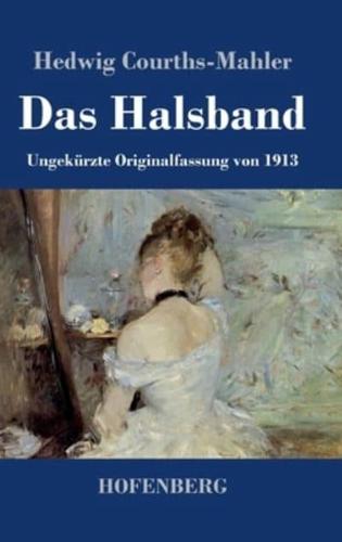 Das Halsband:Ungekürzte Originalfassung von 1913