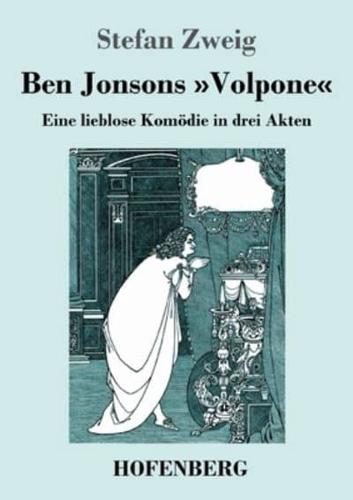 Ben Jonsons Volpone:Eine lieblose Komödie in drei Akten