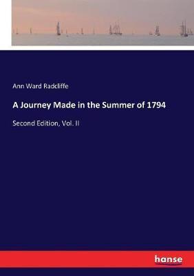 A Journey Made in the Summer of 1794:Second Edition, Vol. II