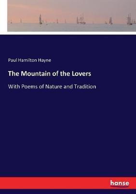 The Mountain of the Lovers:With Poems of Nature and Tradition