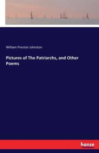 Pictures of The Patriarchs, and Other Poems